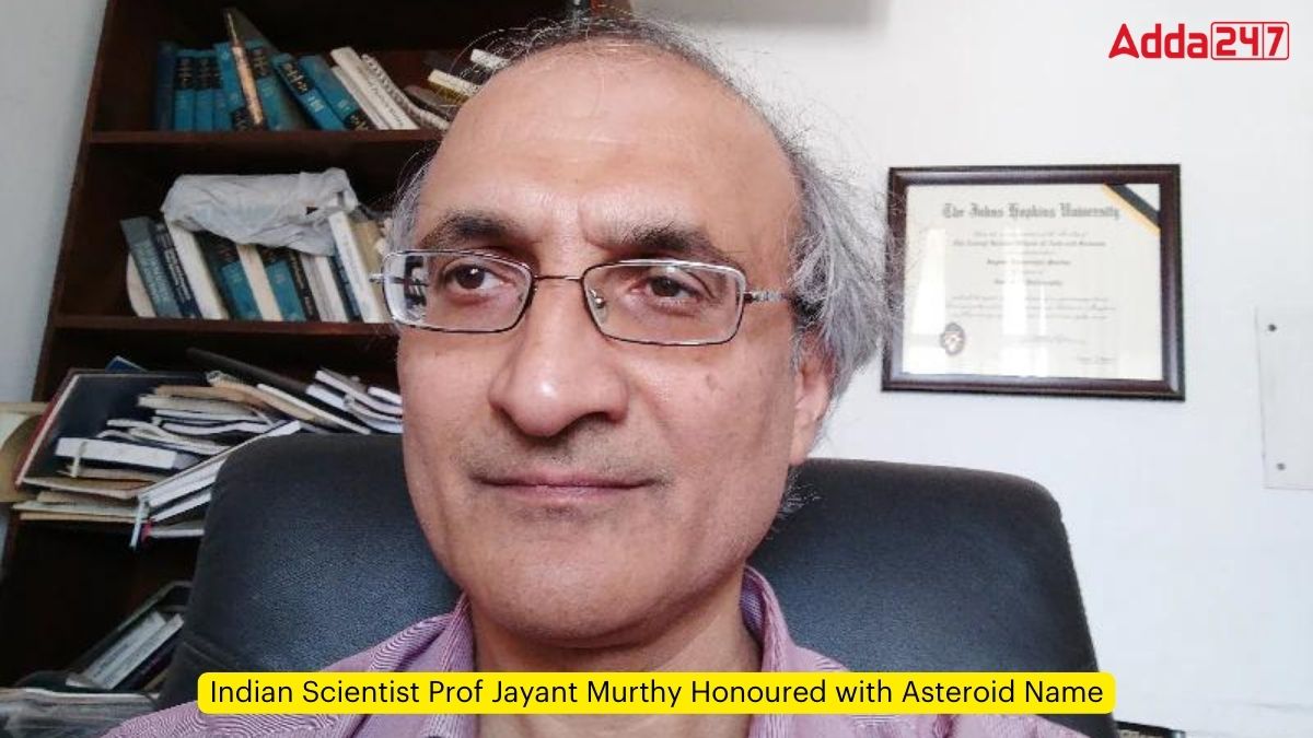 Indian Scientist Prof Jayant Murthy Honoured with Asteroid Name - Adda247